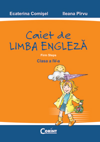 Engleza Clasa 4 Firm Steps Caiet - Ecaterina Comisel, Ileana Pirvu