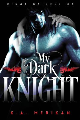 My Dark Knight - K. A. Merikan