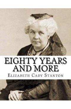 Coperta cărții 'Eighty Years And More - Elizabeth Cady Stanton'