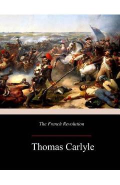 Coperta cărții 'The French Revolution - Thomas Carlyle'