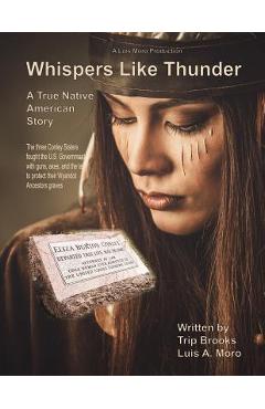 Coperta cărții 'Whispers Like Thunder: The true Native American story of the three Conley sisters who fought the United States'