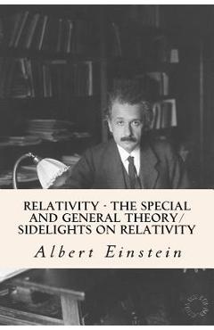 Coperta cărții 'Relativity - The Special and General Theory/ Sidelights on Relativity - Albert Einstein'