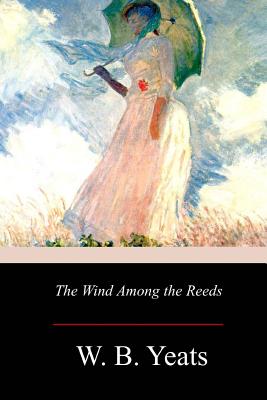 The Wind Among the Reeds - W. B. Yeats