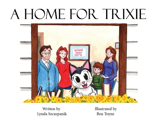 A Home For Trixie - Lynda Szczepanik