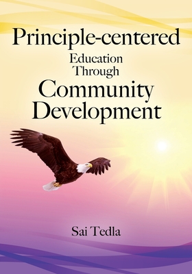 Principle-centered Education Through Community Development - Sai Tedla