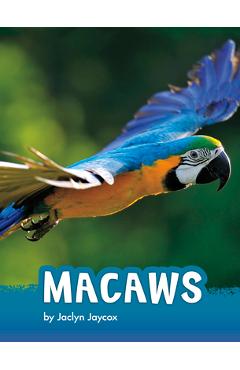 Coperta cărții 'Macaws - Jaclyn Jaycox'