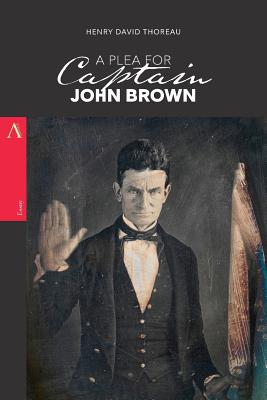 A Plea for Captain John Brown - Henry David Thoreau