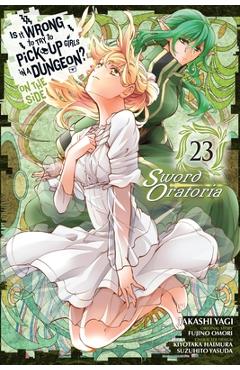 Coperta cărții 'Is It Wrong to Try to Pick Up Girls in a Dungeon? on the Side: Sword Oratoria, Vol. 23 (Manga) - Fujino Omori'