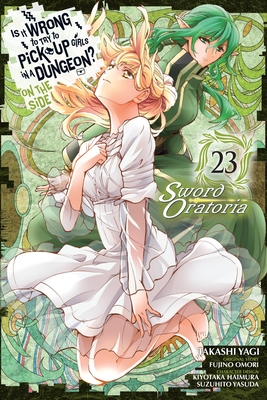 Is It Wrong to Try to Pick Up Girls in a Dungeon? on the Side: Sword Oratoria, Vol. 23 (Manga) - Fujino Omori