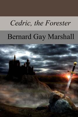 Cedric, the Forester - Bernard Gay Marshall