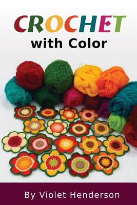 Crochet with Color - Violet Henderson