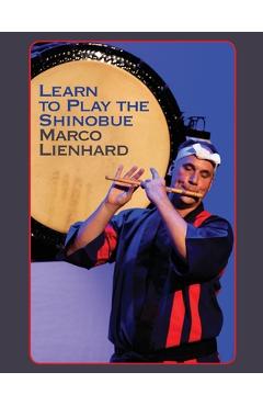 Learn to Play the Shinobue - Marco Lienhard