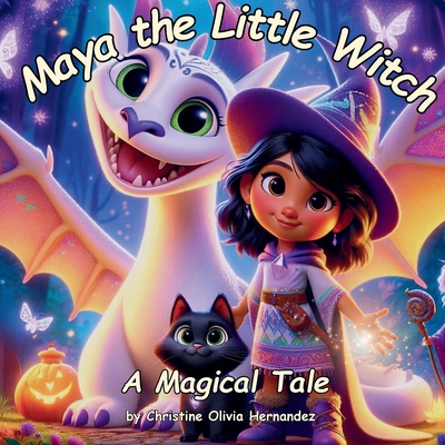 Coperta cărții 'Maya the Little Witch - Christine Olivia Hernandez'