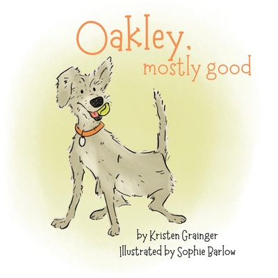 Oakley, Mostly Good - Kristen Grainger