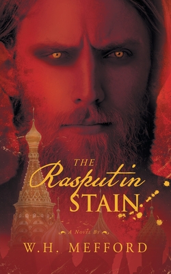 The Rasputin Stain - W H Mefford
