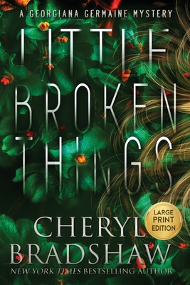 Little Broken Things, Large Print Edition - Cheryl Bradshaw