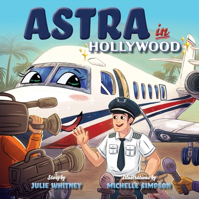 Coperta cărții 'Astra in Hollywood - Julie Whitney'