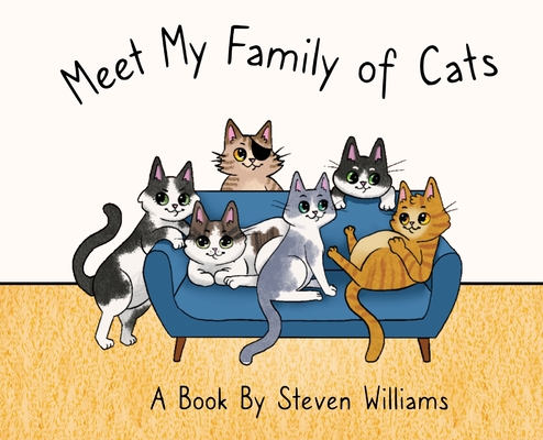 Meet My Family of Cats - Steven James Williams