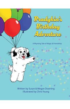 Coperta cărții 'Bradykin's Birthday Adventure: A Rhyming Tale of Magic & Friendship - Susan Downing'