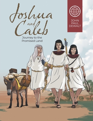 Coperta cărții 'Joshua and Caleb: Journey to the Promised Land - John Paul Dewalt'