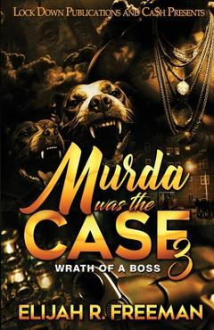 Coperta cărții 'Murda Was The Case 3 - Elijah R. Freeman'