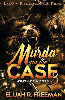 Coperta cărții 'Murda Was The Case 3 - Elijah R. Freeman'