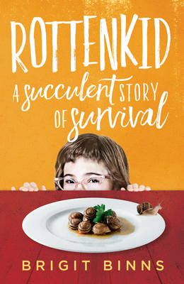 Rottenkid: A Succulent Story of Survival - Brigit Binns