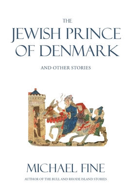 The Jewish Prince of Denmark - Michael Fine