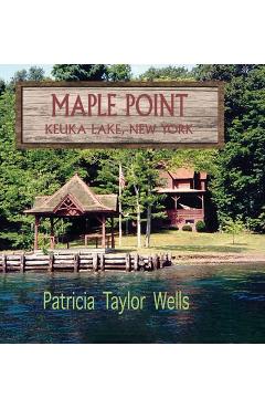 Poza produsului Maple Point: Keuka Lake, New York - Patricia Taylor Wells