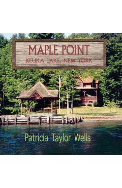 Poza produsului Maple Point: Keuka Lake, New York - Patricia Taylor Wells