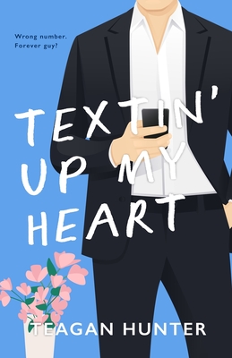 Textin' Up My Heart (Special Edition) - Teagan Hunter