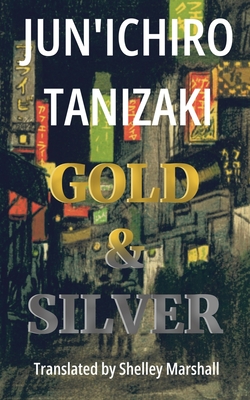 Gold & Silver - Jun'ichiro Tanizaki