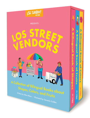 Los Street Vendors: A Collection of Bilingual Books about Shapes, Colors, and Fruits Inspired by Latin American Culture - Mike Alfaro