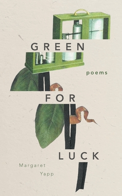 Green for Luck: Poems - Margaret Yapp