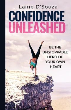 Coperta cărții 'Confidence Unleashed - Laine D'souza'