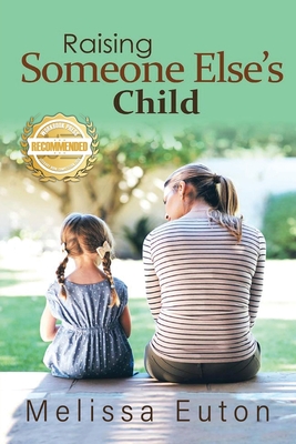 Raising Someone Else's Child - Melissa Euton