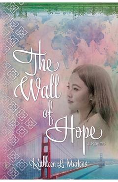 Coperta cărții 'The Wall of Hope - Kathleen L. Martens'