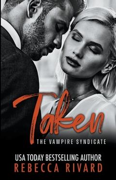 Coperta cărții 'Taken: A Vampire Syndicate Romance - Rebecca Rivard'