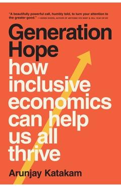 Coperta cărții 'Generation Hope: How Inclusive Economics Can Help Us All Thrive - Arunjay Katakam'
