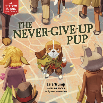 The Never-Give-Up Pup - Laura Trump