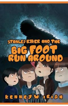 Coperta cărții 'Stanley Ryker and the Bigfoot Run Around - Kenney W. Irish'