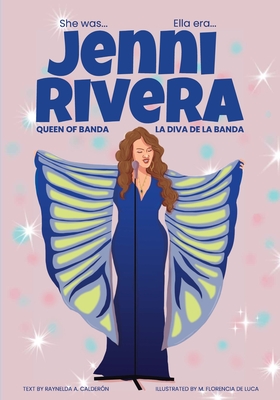 Jenni Rivera: Queen of Banda/La diva de la banda - Raynelda A. Calderon
