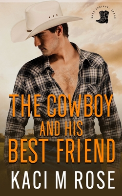 The Cowboy and His Best Friend - Kaci M. Rose