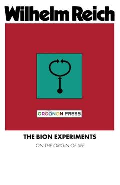Poza produsului The Bion Experiments - Wilhelm Reich