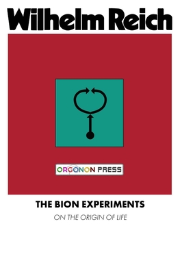 The Bion Experiments - Wilhelm Reich