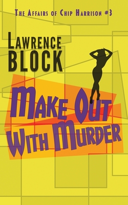 Make Out With Murder - Lawrence Block