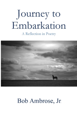 Journey to Embarkation - Bob Ambrose