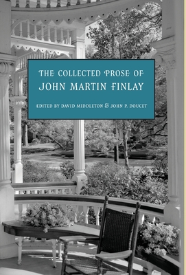 The Collected Prose of John Martin Finlay - John Finlay Martin