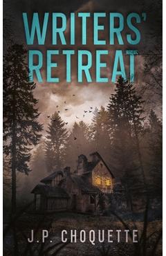 Coperta cărții 'Writers' Retreat - J. P. Choquette'