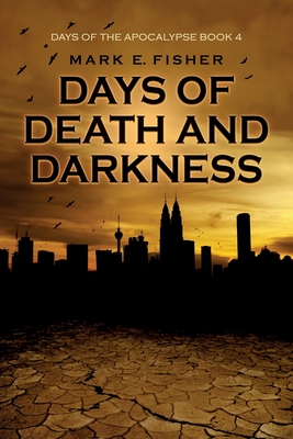 Days of Death and Darkness - Mark E. Fisher
